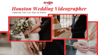 Houston Wedding Videographer: Capturing Your Love Story in Motion