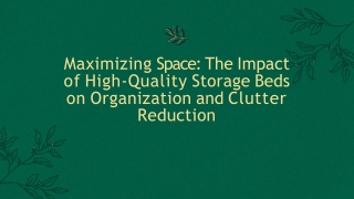 Maximizing Space The Impact of High-Quality Storage Beds on Organization and Clutter Reduction