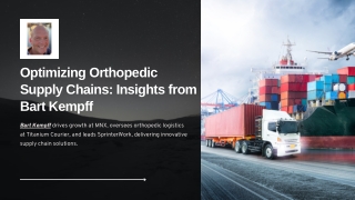 Optimizing Orthopedic Supply Chains Insights from Bart Kempff