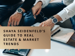 Shaya Seidenfeld’s Guide to Real Estate & Market Trends