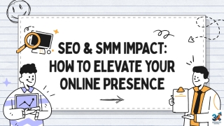 SEO & SMM Impact How to Elevate Your Online Presence