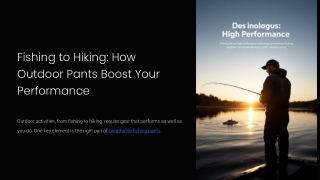 Fishing to Hiking: How Outdoor Pants Boost Your Performance