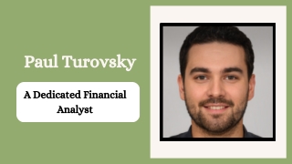 Paul Turovsky - A Dedicated Financial Analyst