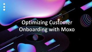 Optimizing Customer Onboarding with Moxo