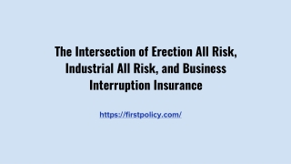 The Intersection of Erection All Risk, Industrial All Risk, and Business Interruption Insurance