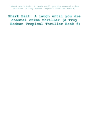 eBook Shark Bait A laugh until you die coastal crime thriller (A Troy Bodean Tropical Thriller Book