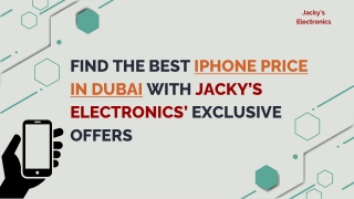 Find the Best iPhone Price in Dubai with Jacky’s Electronics’ Exclusive Offers