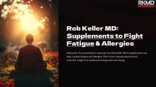 Rob Keller MD: Supplements to Fight Fatigue & Allergies