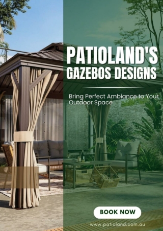 Patioland's Gazebos Designs Bring Perfect Ambiance to Your Outdoor Space