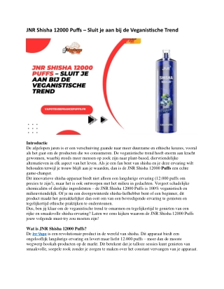 JNR Shisha 12000 Puffs – Sluit je aan bij de Veganistische Trend