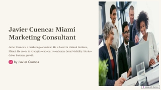 Javier Cuenca Hialeah Gardens: Integrated Marketing Strategy Consultant