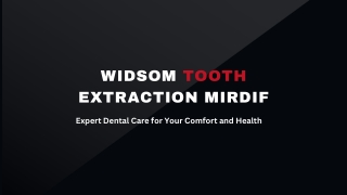 WIDSOM TOOTH EXTRACTION MIRDIF