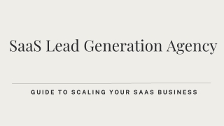 SaaS Lead Generation Agency: Guide to Scaling Your SaaS Business