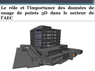 Le rôle et l’importance des données de nuage de points 3D dans le secteur de l’AEC