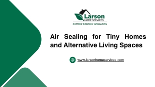 Air Sealing for Tiny Homes and Alternative Living Spaces