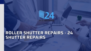 Roller Shutter Repairs - 24 Shutter Repairs