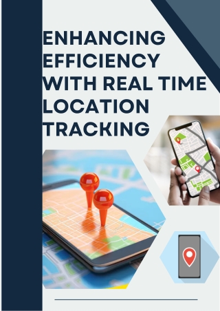 Enhancing Efficiency with Real Time Location Tracking