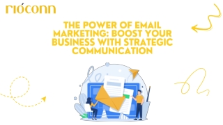 The Power of Email Marketing Boost Your Business with Strategic Communication