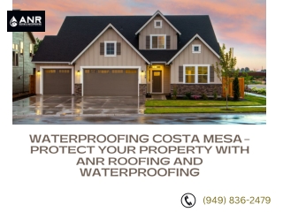 Waterproofing  Costa Mesa-ANR Roofing and Waterproofing