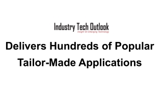 Delivers Hundreds of Popular Tailor-Made Applications