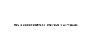 How to Maintain Ideal Home Temperature in Every Season