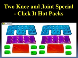 Two Knee and Joint Special - Click It Hot Packs