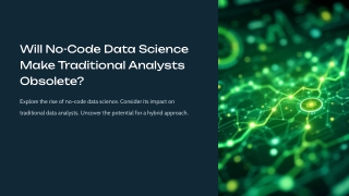 Will No-Code Data Science Make Traditional Analysts Obsolete_
