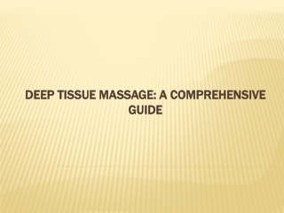 Deep tissue massage: A comprehensive guide