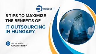 5 Tips to Maximize the Benefits of IT Outsourcing in Hungary