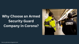 Why Choose an Armed  Security Guard  Company in Corona?