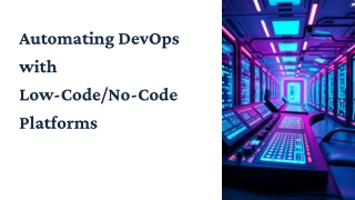 Automating DevOps with Low-Code/No-Code Platforms