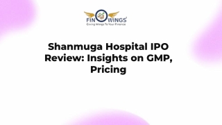 shanmuga-hospital-ipo-review-key-insights-on-gmp-pricing-and-recent-developments