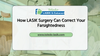 How LASIK Surgery Can Correct Your Farsightedness
