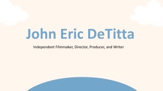 John Eric DeTitta - A Courageous Pioneer From New York