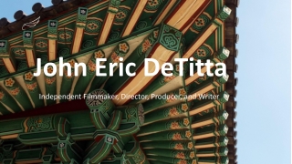 John Eric DeTitta - An Inspiring Force From New York