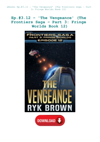 eBooks Ep.#3.12 - 'The Vengeance' (The Frontiers Saga - Part 3 Fringe Worlds Book 12)