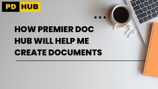 How Premier Doc Hub Will Help Me Create Documents