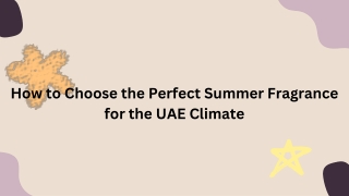 How to Choose the Perfect Summer Fragrance for the UAE Climate