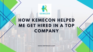 How Kemecon Helped Me Get Hired in a Top CompanyKemecon simplified my job search