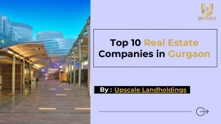 Top 10 Real Estate Companies in Gurgaon - Upscale Commercial