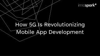 How 5G Is Revolutionizing Mobile App Development