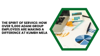 The Spirit of Service How Over 5,000 Adani Group Employees Are Making a Difference at Kumbh Mela (1)
