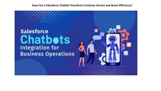 How Can a Salesforce Chatbot Transform Customer Service and Boost Efficiency