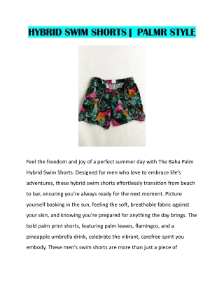 Baha Palm Hybrid Swim Shorts are your perfect companion for every summer