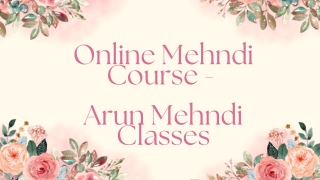 Online Mehndi Course -   Arun Mehndi Classes