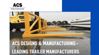 Top Trailer Manufacturers – ACS Designs & Manufacturing