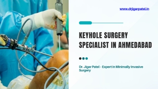 Keyhole Surgery Specialist in Ahmedabad