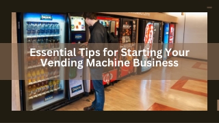 Essential Tips for Starting Your Vending Machine Business