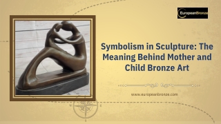 Symbolism in Sculpture: The Meaning Behind Mother and Child Bronze Art