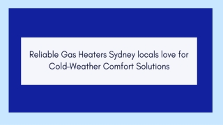 Reliable Gas Heaters Sydney locals love for Cold-Weather Comfort Solutions